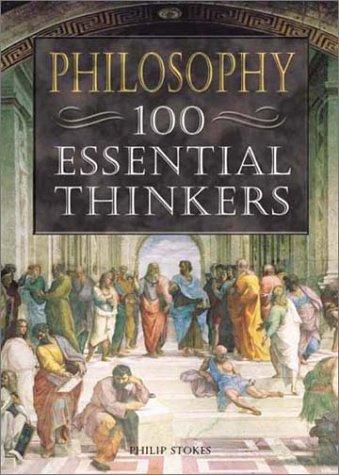 Cover of Philosophy: 100 Essential Thinkers